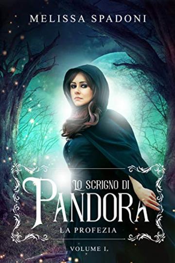 Lo Scrigno Di Pandora: La Profezia